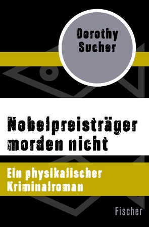 Nobelpreisträger morden nicht von Mueller,  Bernd, Steeb-Müller,  Anne, Sucher,  Dorothy