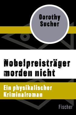 Nobelpreisträger morden nicht von Mueller,  Bernd, Steeb-Müller,  Anne, Sucher,  Dorothy