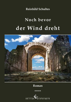 Noch bevor der Wind dreht von Schultes,  Reinhild