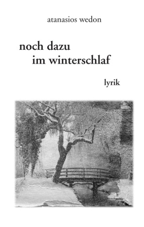 Noch dazu im Winterschlaf von Wedon,  Atanasios