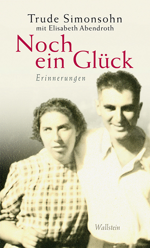 Noch ein Glück von Abendroth,  Elisabeth, Simonsohn,  Trude