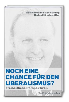 Noch eine Chance für den Liberalismus? von Hirschler,  Herbert