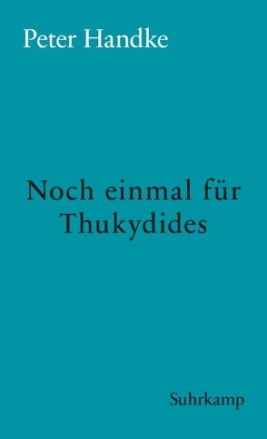 Noch einmal für Thukydides von Handke,  Peter