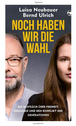 Noch haben wir die Wahl von Neubauer,  Luisa, Ulrich,  Bernd