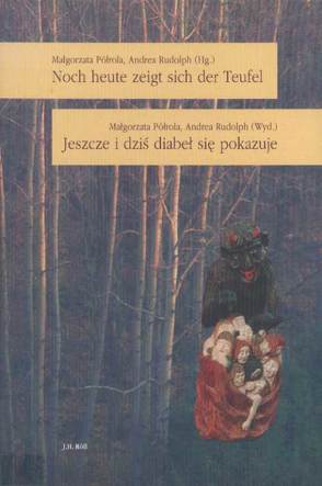 Noch heute zeigt sich der Teufel /Jeszce i dzis diabel sie pokazuje von Polrola,  Malgorzata, Rudolph,  Andrea