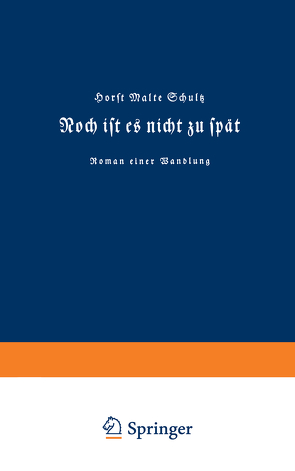 Noch ist es nicht zu spät von Schultz,  Horst Malte