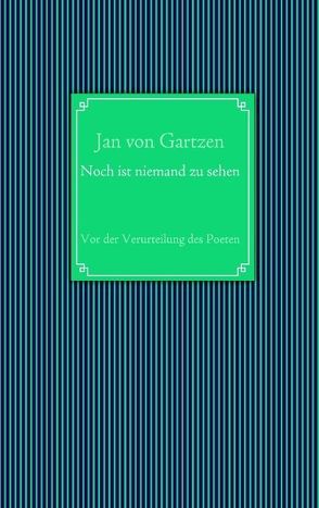 Noch ist niemand zu sehen von Gartzen,  Jan von