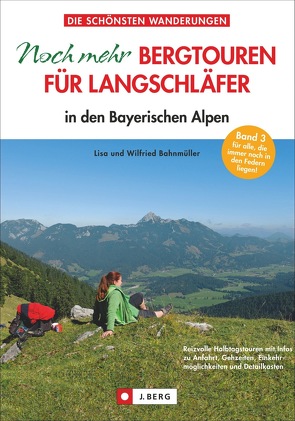 Noch mehr Bergtouren für Langschläfer von Bahnmüller,  Wilfried und Lisa