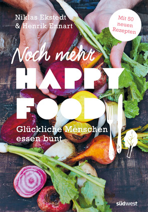 Noch mehr Happy Food von Ekstedt,  Niklas, Ennart,  Henrik, Schwarz,  Marie-Luise