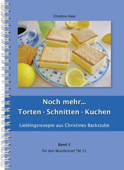 Noch mehr… Torten – Schnitten – Kuchen von Haas,  Christine