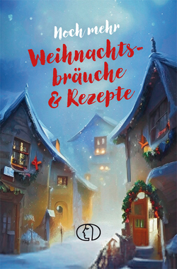 Noch mehr Weihnachtsbräuche & Rezepte von Kleinschmidt,  Katharina