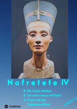 Nofretete / Nefertiti IV von .,  Shirenaya