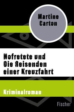 Nofretete und Die Reisenden einer Kreuzfahrt von Carton,  Martine, Gerhardt,  Torsten, Leusden,  Elga van, Soer,  Josh van