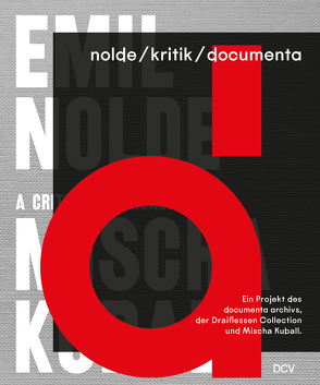 nolde/kritik/documenta von Becker,  Astrid, Brenninkmeijer,  Martin, Coers,  Birgitta, Fastert,  Sabine, Kastner,  Jens, Otto,  Corinna, Roth,  Nicole, Segelken,  Barbara, Sherman,  Bill, Ullrich,  Wolfgang