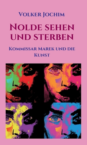 Nolde sehen und sterben von Jochim,  Volker