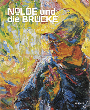 Nolde und die Brücke von Hüsch,  Anette, Schmidt,  Hans-Werner