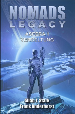 Nomads Legacy – Aseera / NOMADS LEGACY – Aseera von Anderhorst,  Frank, Stark,  Allan J.