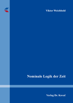 Nominale Logik der Zeit von Weichbold,  Viktor