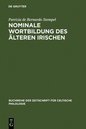 Nominale Wortbildung des älteren Irischen von Bernardo Stempel,  Patrizia de