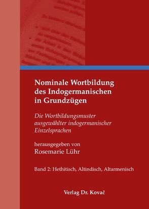 Nominale Wortbildung des Indogermanischen in Grundzügen von Lühr,  Rosemarie, Matzinger,  Joachim