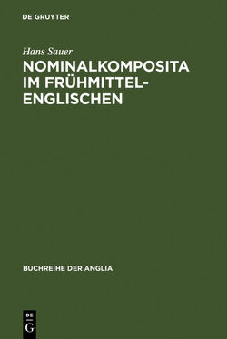 Nominalkomposita im Frühmittelenglischen von Sauer,  Hans