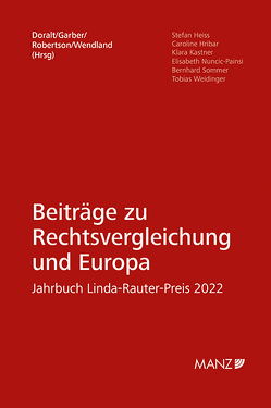 Nomos eLibrary / Beiträge zu Rechtsvergleichung und Europa Jahrbuch Linda-Rauter-Preis 2022 von Doralt,  Walter, Garber,  Thomas, Robertson,  Viktoria H.S.E., Wendland,  Matthias