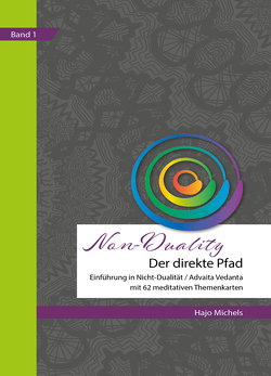 Non-Duality – „Der direkte Pfad“: Einführung in Nicht-Dualität / Advaita Vedanta mit 62 meditativen Themenkarten von Michels,  Hajo