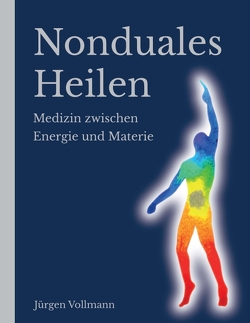 Nonduales Heilen von Vollmann,  Jürgen