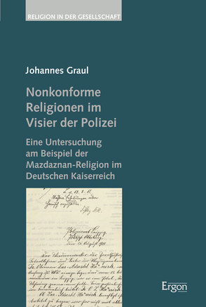 Nonkonforme Religionen im Visier der Polizei von Graul,  Johannes