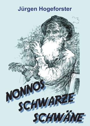 NONNOS SCHWARZE SCHWÄNE von Hogeforster,  Jürgen