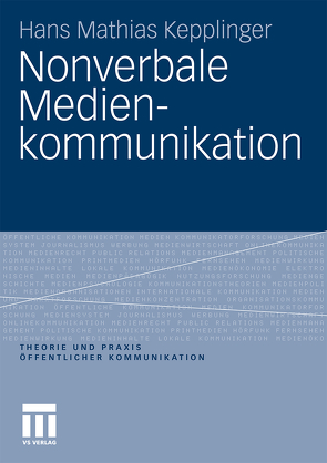 Nonverbale Medienkommunikation von Kepplinger,  Hans Mathias