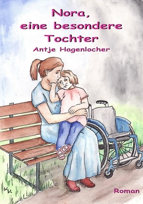 Nora, eine besondere Tochter – Roman von Hagenlocher,  Antje