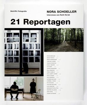 Nora Schoeller, betrifft Fotografie: 21 Reportagen von Faber,  Monika, Fogarassy,  Alfred, Horak,  Ruth, Schoeller,  Nora