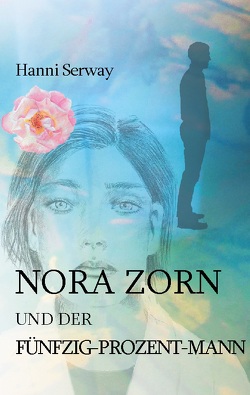 Nora Zorn und der Fünfzig-Prozent-Mann von Serway,  Hanni