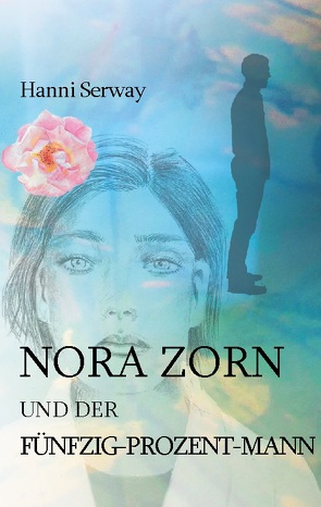 Nora Zorn und der Fünfzig-Prozent-Mann von Serway,  Hanni