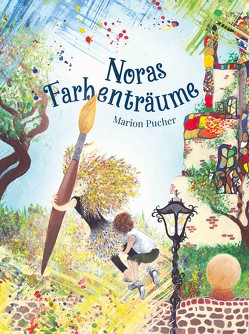 Noras Farbenträume von Pucher,  Marion