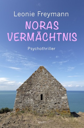 Noras Vermächtnis von Freymann,  Leonie