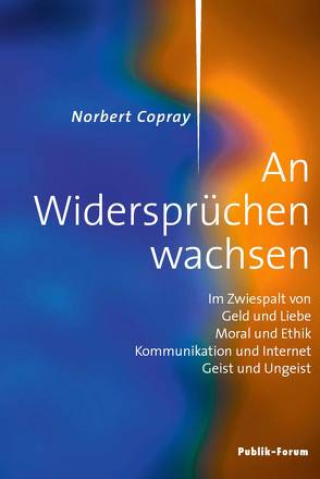 Norbert Copray, An Widersprüchen wachsen von Copray,  Norbert