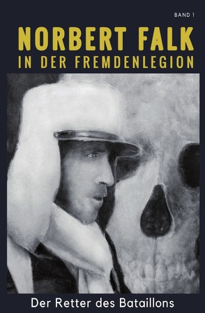 Norbert Falk in der Fremdenlegion – Band 1 von Wing,  Max