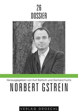 Norbert Gstrein von Bartsch,  Kurt, Braun,  Michael, Fuchs,  Gerhard, Gmünder,  Stefan, Holzner,  Johann, Kruzel,  Daniel, Leiner,  Veronika, Leucht,  Robert, Scheichl,  Sigurd P., Unterkircher,  Anton