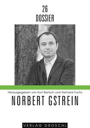 Norbert Gstrein von Bartsch,  Kurt, Braun,  Michael, Fuchs,  Gerhard, Gmünder,  Stefan, Holzner,  Johann, Kruzel,  Daniel, Leiner,  Veronika, Leucht,  Robert, Scheichl,  Sigurd P., Unterkircher,  Anton