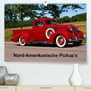 Nord-Amerikanische Pickup’s (Premium, hochwertiger DIN A2 Wandkalender 2022, Kunstdruck in Hochglanz) von Heidel/Performance Image,  Fred