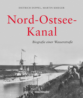 Nord-Ostsee-Kanal von Duppel,  Dietrich, Krieger,  Martin