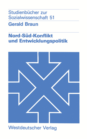 Nord-Süd-Konflikt und Entwicklungspolitik von Braun,  Gerald