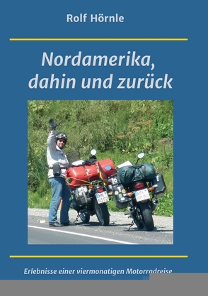 Nordamerika, dahin und zurück von Hörnle,  Rolf
