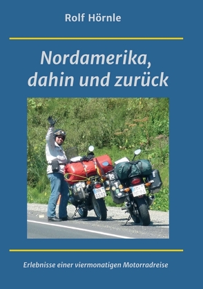 Nordamerika, dahin und zurück von Hörnle,  Rolf