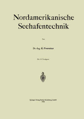 Nordamerikanische Seehafentechnik von Foerster,  E.