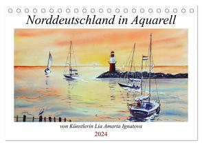 Norddeutschland in Aquarell (Tischkalender 2024 DIN A5 quer), CALVENDO Monatskalender von Amarta Ignatova,  Lia