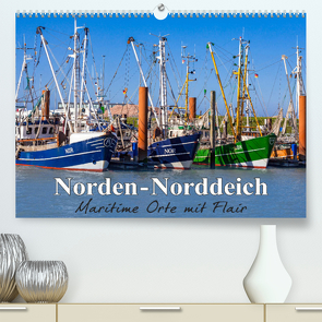 Norden-Norddeich. Maritime Orte mit Flair (Premium, hochwertiger DIN A2 Wandkalender 2023, Kunstdruck in Hochglanz) von Dreegmeyer,  Andrea
