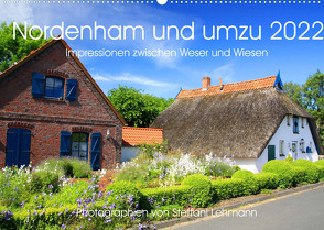 Nordenham und umzu 2022. Impressionen zwischen Weser und Wiesen (Wandkalender 2022 DIN A2 quer) von Lehmann,  Steffani